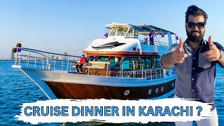 UNFORGETTABLE CRUISE DINNER Experience in KARACHI with DADA'S !