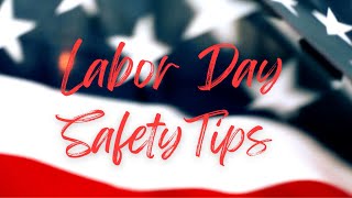 Labor Day Safety Tips