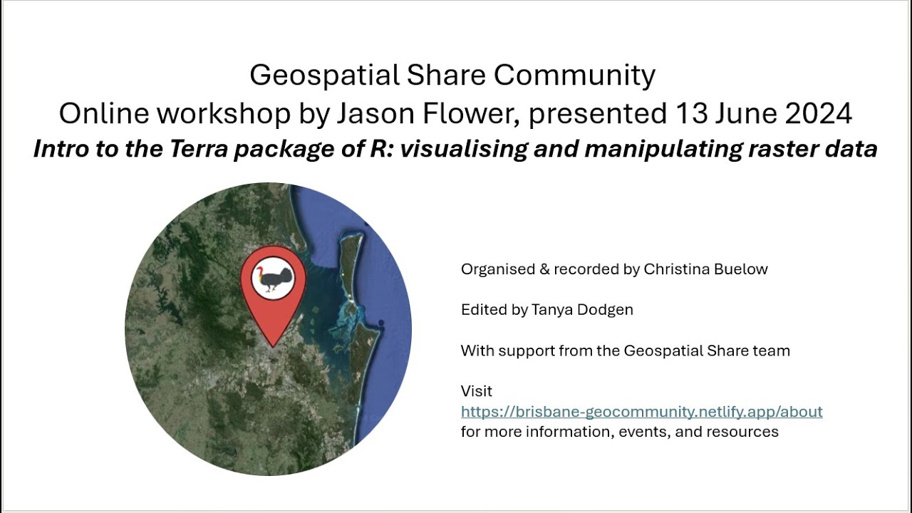 Terra Package Tutorial with Jason Flower, Brisbane Geospatial Community
