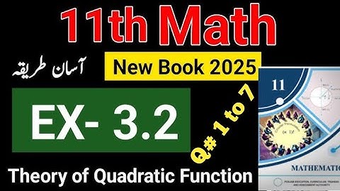 🔥Class 11 Math Chapter 3|Quadratic Function|Exercise 3.2 Complete|New Book 2025@LSMathAndExamSuccess