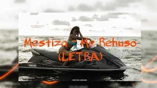 Mestiza - Me Rehuso (LETRA)