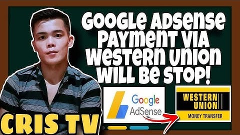 Google Adsense Payment Via Western Union will be stop | Updated 2022 | What should I do? | CRIS TV |