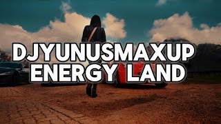 DJ YUNUS MAXUP- Energy Land (Club Mix) Bass Boosted Car Music #music