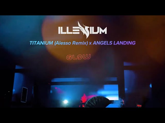 ILLENIUM - Titanium (Alesso Remix) x Angels Landing class=