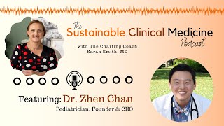 From Pediatrician to Entrepreneur: Dr. Zhen Chan on Blending Clinical Practice with Innovation Ep153
