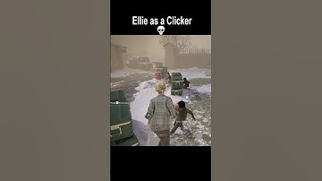 Ellie as a Clicker...💀 #shorts