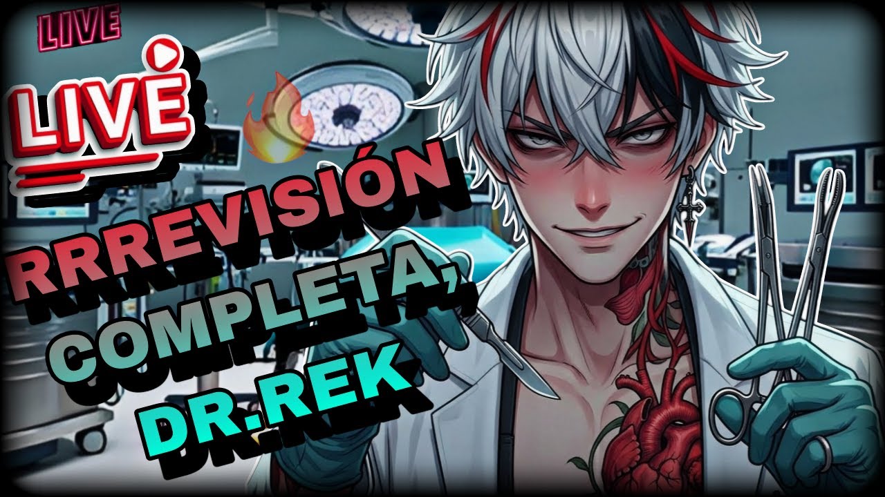 ❤️‍🔥 RRREVISIÓN CON Dr. Rek, malvado doctor(?)