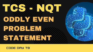 Code 78: Oddly Even Problem Statement | TCS NQT | 365 days of Code