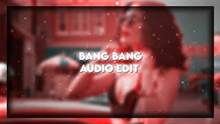 Bang Bang | Audio Edit