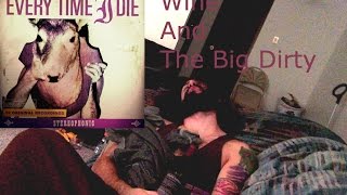 Wine And The Big Dirty - Rebel Without Applause Every Time I Die Guitar Cover