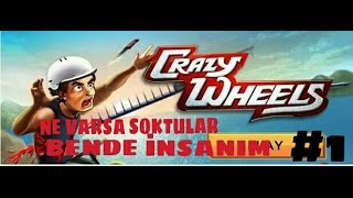 Girmedik Bir Şey Kaldımı-Crazy Wheeles