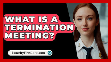 What Is A Termination Meeting? - SecurityFirstCorp.com