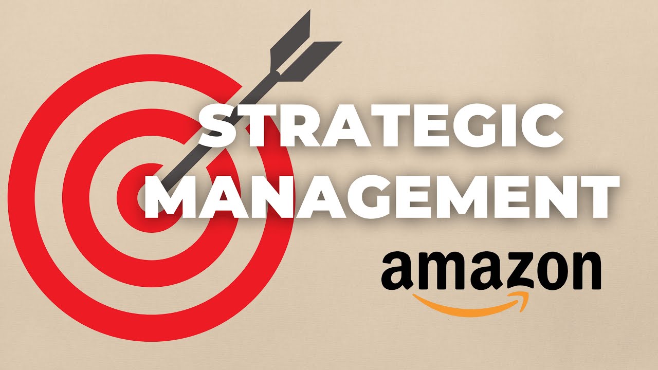 Strategic Management Explained with Amazon Case Study - YouTube