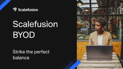 Scalefusion Bring Your Own Device (BYOD) Solution | Strike the Perfect Balance #byod