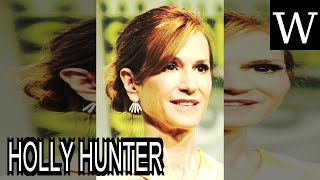 Famous HOLLY HUNTER - WikiVidi Documentary Wealth