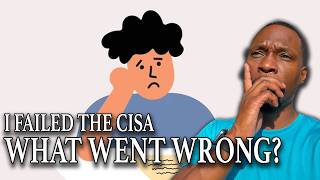 I Failed the CISA on My First Attempt, Here Is What I Learned
