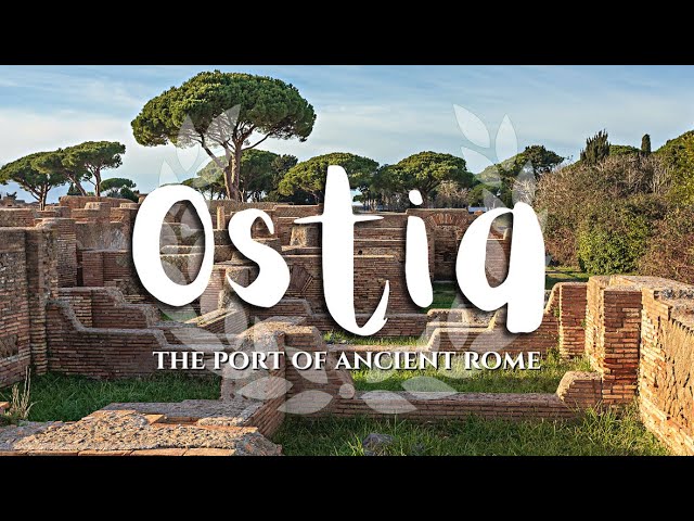 Ostia: the Port of Ancient Rome