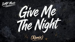 give me the night - IsMP Music remix