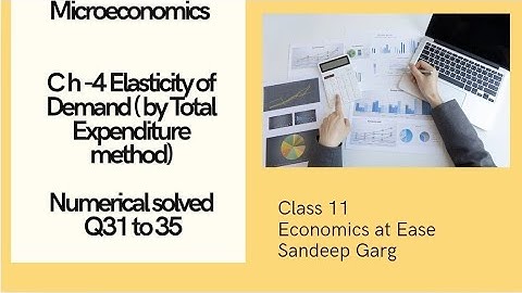 Microeconomics|ch-4 Elasticity of Demand|Numericals Solutions Q31 to 35|Sandeep Garg