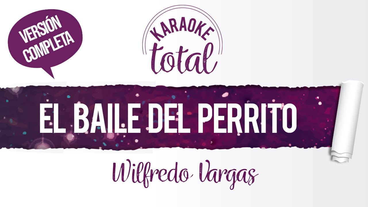 El Baile del Perrito Wilfrido Vargas Karaoke con coros cantado YouTube El Baile del Perrito Wilfrido Vargas Karaoke con coros cantado YouTube