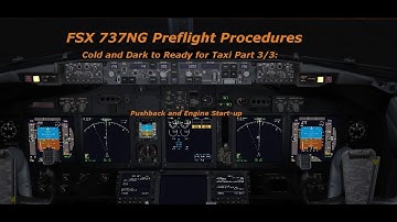 IFLY 737NG FSX | Preflight Procedures Tutorial | Part 3/3: Pushback and Engine Start