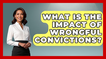 What Is The Impact Of Wrongful Convictions? - Jail & Prison Insider