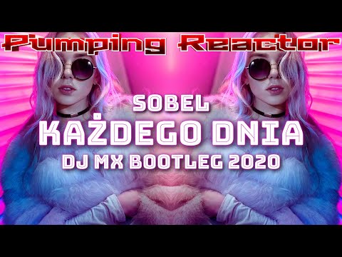 Sobel - Każdego Dnia (DJ MX Bootleg 2020)