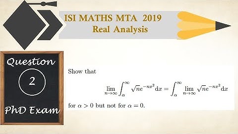 ISI Maths MTA 2019 Solution|Question 2|Real Analysis|Gamma Function|Uniform Convergence|PhD Entrance