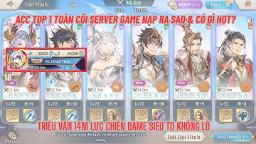 TAM QUỐC HUYỄN TƯỚNG VNG #17 - Review acc TOP1 toàn cõi server có gì HOT? Đơn giản là đẳng cấp