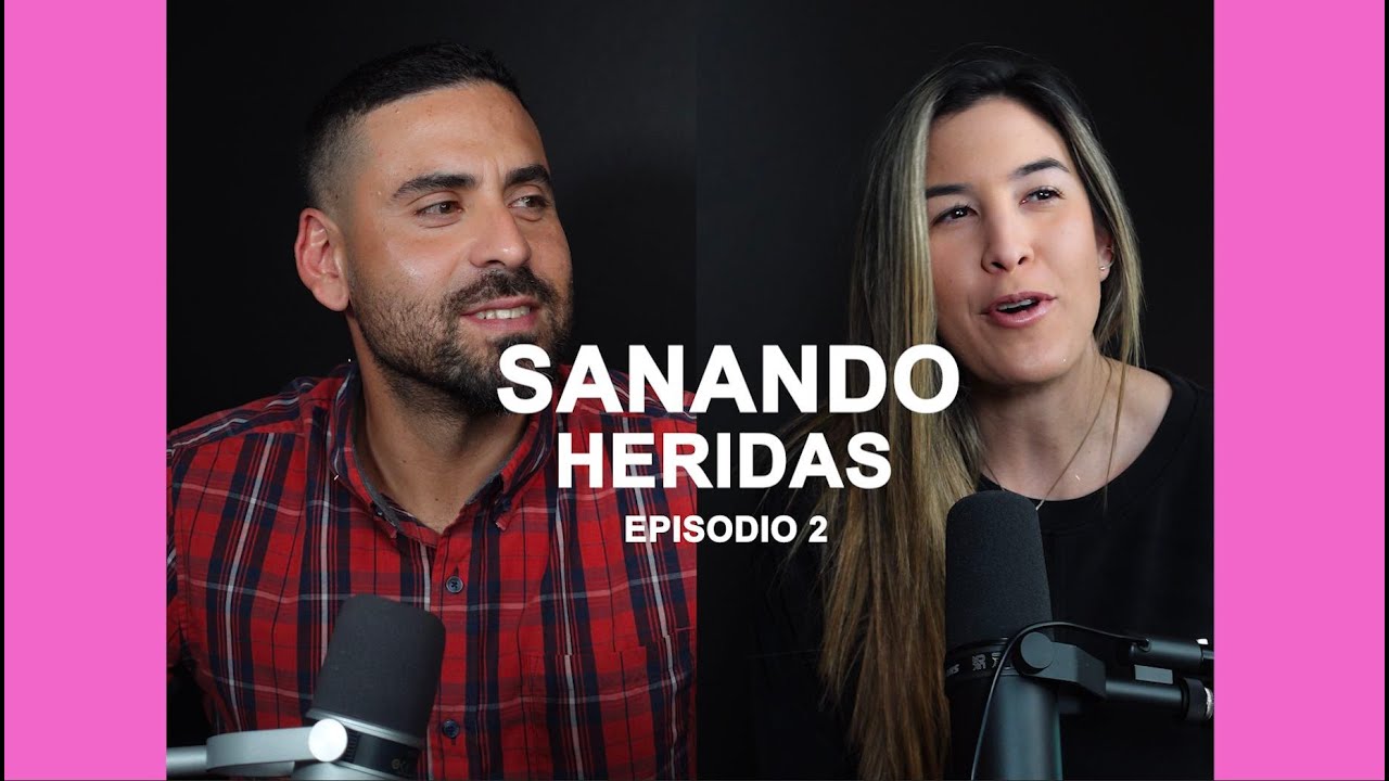 Identificando la herida l Sanando heridas EP.2