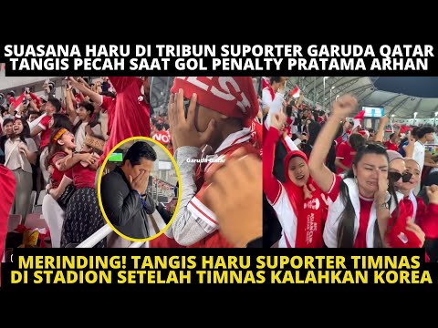 MERINDING! PECAH TANGIS HARU SUPORTER DI TRIBUN GARUDA QATAR SETELAH TIMNAS MENANG DRAMATIS VS KOREA