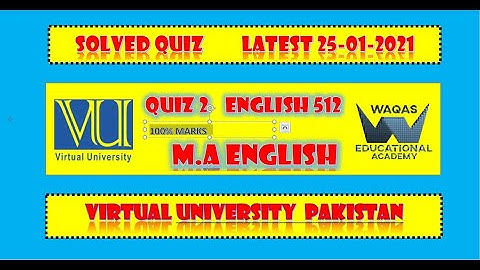 VU ENG 512 solved QUIZ get full marks.100% guaranteed. See in Live Quiz Virtual University