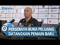 Bursa Transfer Super League 2026/2027, Persebaya Surabaya Buka Peluang Datangkan Pemain Baru Lagi