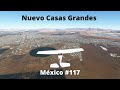 Volando por Nuevo Casas Grandes/Volando por México #117/Microsoft Flight Simulator 2020
