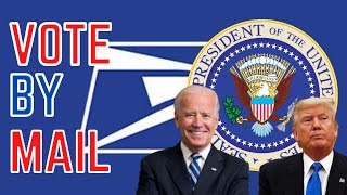 Vote By Mail in the 2020 Election | The USPS and 2020 | Mail in Voting