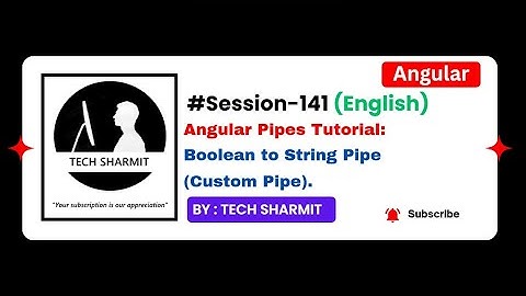 Custom pipe to convert Boolean into String in Angular | Angular in English (Session-141)