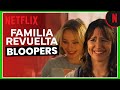 Bloopers más divertidos de Familia revuelta | Netflix