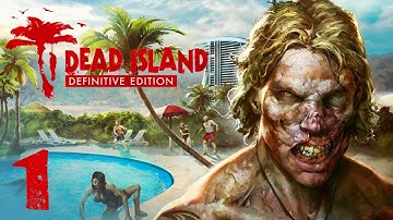 Dead Island: Definitive Edition (XBO) - 1080p60 HD Walkthrough Part 1 - Prologue: Rise and Shine