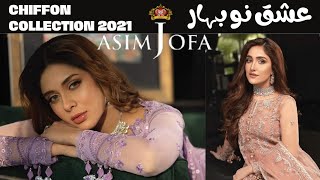 ISHQ- E-NAUBAHAR Chiffon unstitched collection by Asim Jofa || Asim jofa 2021 new Collection