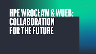 HPE Wrocław Collaboration with Wrocław University of Economics and Business