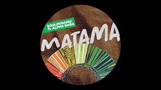 Souldynamic ft. Alpha Baba - Matama (Club Mix) Ocha Records Resimi