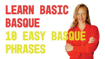 Learn Basic Basque | 10 Easy Phrases to Speak Euskera Today