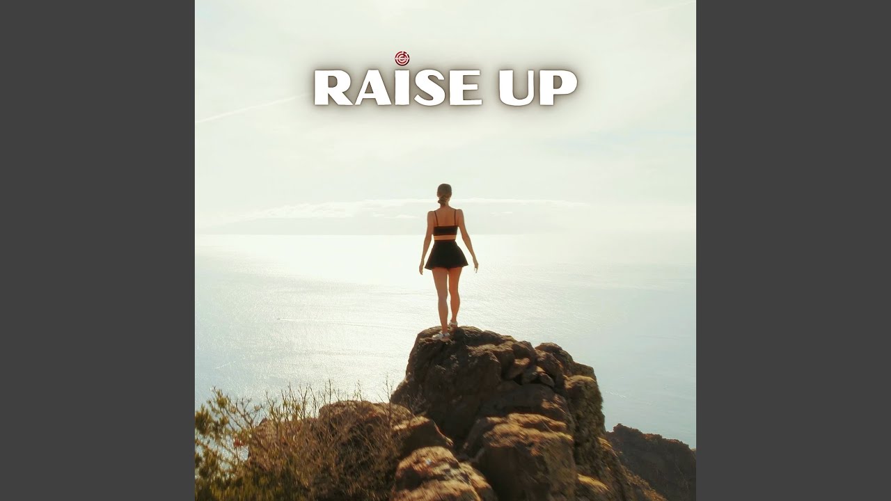 Watch Raise Up on YouTube Watch Raise Up on YouTube