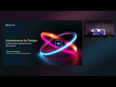 Autonomous by Design: Scaling Media Operations with Microsoft AI | BRK379