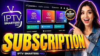 How to Get an IPTV Smarters Pro Subscription | Buy IPTV Smarters Pro Username & Password