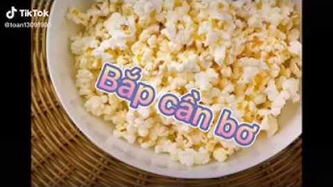 Trứng Rán Cần Mỡ, Bắp Cần Bơ, Yêu Không Cần Cớ, Cần...