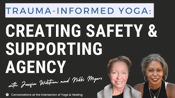 Trauma-Informed Yoga: Creating Safety and Supporting Agency with Josefin Wikstrom and Nikki Myers