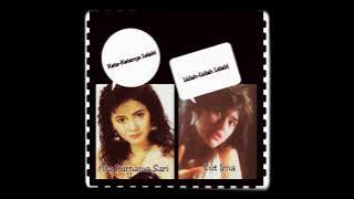 Kata - Katanya Lelaki Vs Lidah - Lidah Lelaki : ITA PURNAMA SARI & CUT IRNA