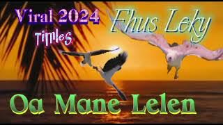 Oa Mane Lelen ... Fhus Leky
