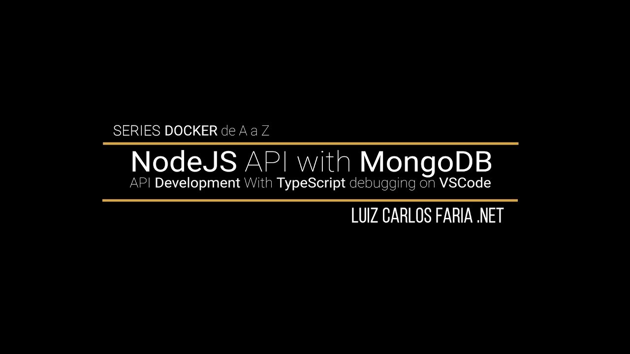 Docker - de A a Z - 18 - NodeJS API com MongoDB - YouTube